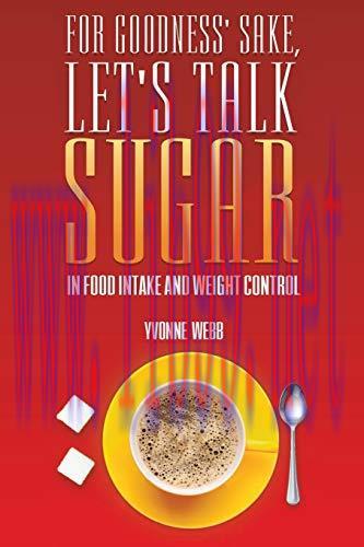 [AME]For Goodness&rsquo; Sake, Let&rsquo;s Talk Sugar (Epub)