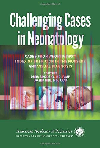 [AME]Challenging Cases in Neonatology: Cases from_ NeoReviews Index of Suspicion in the Nursery...