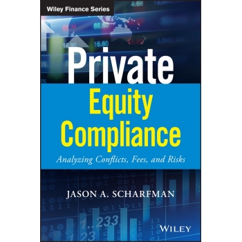 Private Equity Compliance Analyzing Conflicts, Fees, and Risks