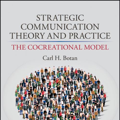 Strategic Communication Theory and Practice_ The Cocreational Model - Carl H. Botan