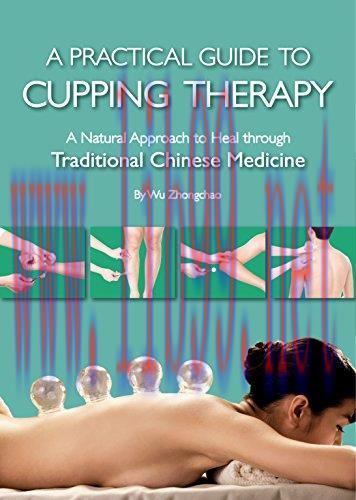 [FOX-Ebook]A Practical Guide to Cupping Therapy: A Natural Approach to Heal Through Traditional...