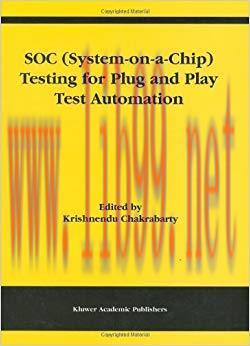 SOC (System-on-a-Chip) Testing for Plug and Play Test Automation (Frontiers in Electronic Testi...