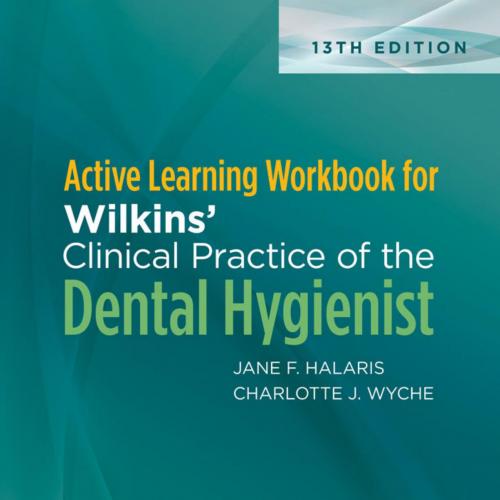Active Learning Workbook for Wilkins' Clinical Practice of the Dental Hygienist