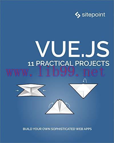 [FOX-Ebook]Vue.js: 11 Practical Projects