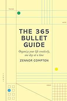 (PDF)The 365 Bullet Guide Organize Your Life Creatively, One Day at a Time