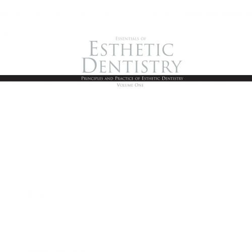 Principles and Practice of Esthetic Dentistry Essentials of Esthetic Dentistry, 1e