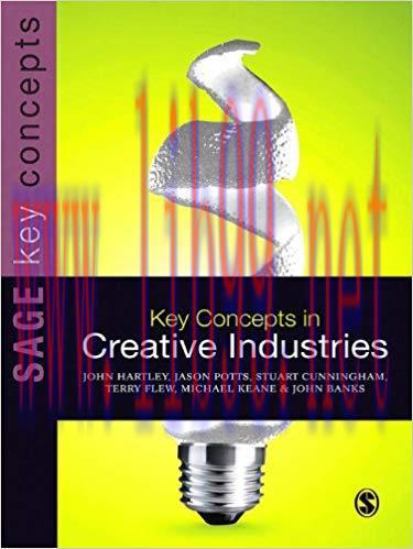 Key Concepts in Creative Industries (SAGE Key Concepts series) 1st Edition,