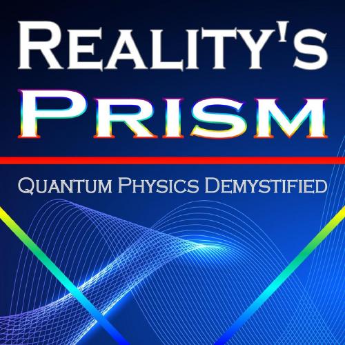 Reality's Prism_ Quantum Physics Demystified - Okonski, Steven