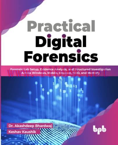 [FOX-Ebook]Practical Digital Forensics: Forensic Lab Setup, Evidence Analysis, and Structured I...