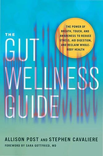 [AME]The Gut Wellness Guide: The Power of Breath, Touch, and Awareness to Reduce Stress, Aid Di...