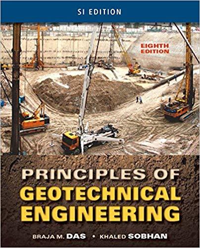 (Solution Manual)Principles of Geotechnical Engineering,8th SI Edition by Braja M. Das.zip