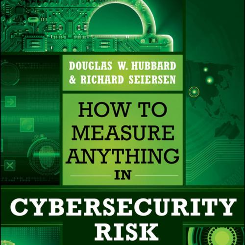 How to Measure Anything in Cybersecurity Risk