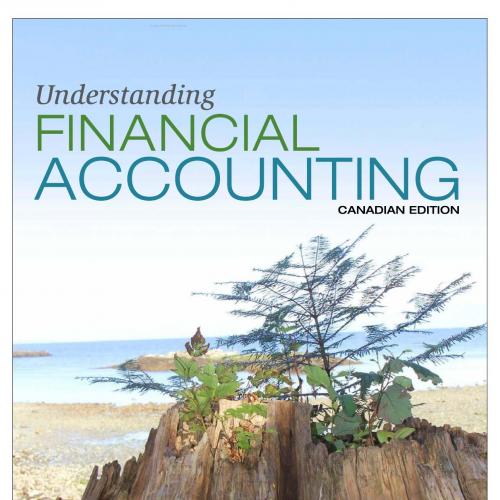 Understanding Financial Accounting, 1st Canadian Edition-Administrator