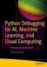 [PDF]Python Debugging for AI, Machine Learning, and Cloud Computing: A Pattern-Oriented Approac...