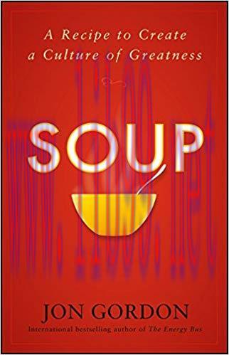 Soup: A Recipe to Create a Culture of Greatness 1st Edition,