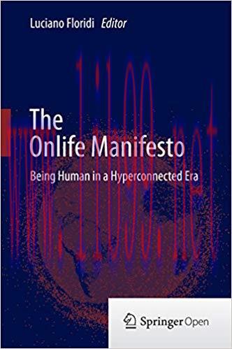 The Onlife Manifesto: Being Human in a Hyperconnected Era 2015 Edition,