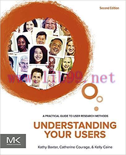 Understanding Your Users: A Practical Guide to User Research Methods (Interactive Technologies)...