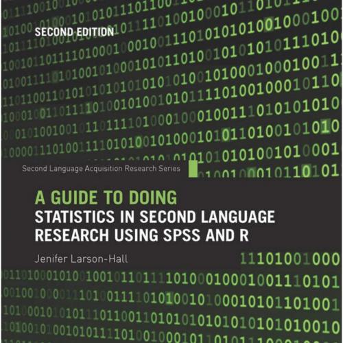 Guide to Doing Statistics in Second Language Research Using SPS Language Acquisition Research S...