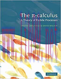 The Pi-Calculus: A Theory of Mobile Processes