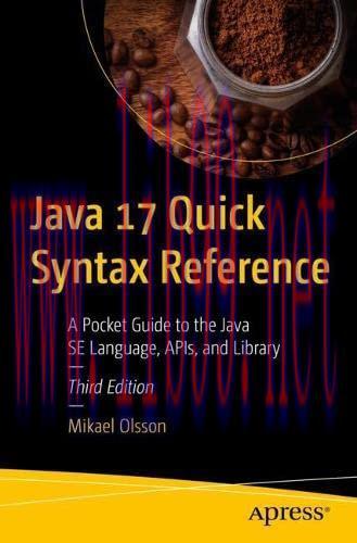 [FOX-Ebook]Java 17 Quick Syntax Reference: A Pocket Guide to the Java SE Language, APIs, and Li...