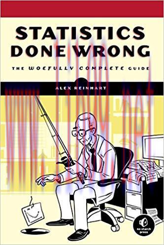 Statistics Done Wrong: The Woefully Complete Guide 1st Edition,