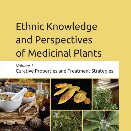 [AME]Ethnic Knowledge and Perspectives of Medicinal Plants Volume 1: Curative Properties and Tr...