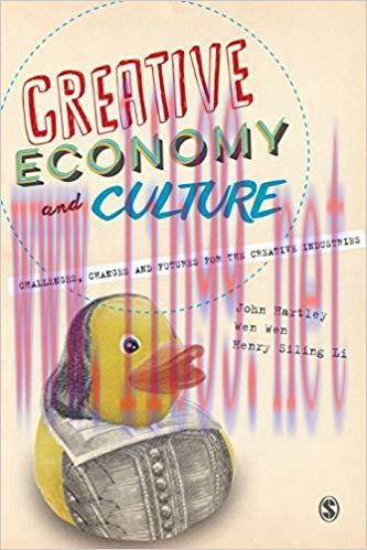 Creative Economy and Culture: Challenges, Changes and Futures for the Creative Industries 1st E...
