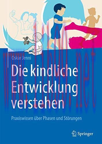 [AME]Die kindliche Entwicklung verstehen: Praxiswissen &uuml;ber Phasen und St&ouml;rungen (German Editio...
