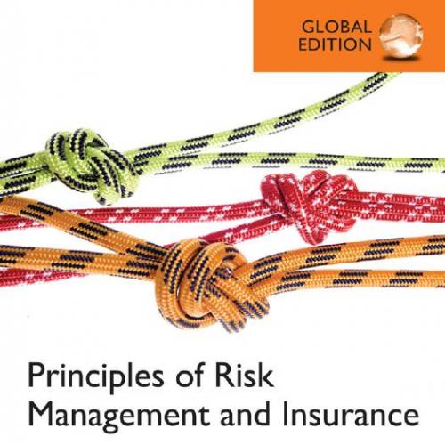 Principles of Risk Management and Insurance,12th Global Edition