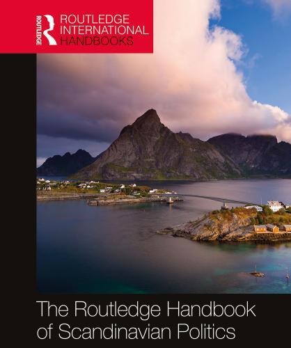 Routledge Handbook of Scandinavian Politics, The - Edited by Peter Nedergaard & Anders Wivel