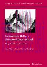 [PDF]Basiswissen Kultur: China und Deutschland: Alltag, Traditionen, Hochkultur