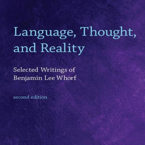 Language, Thought, and Reality_ Selected Writings of Benjamin Lee Whorf 2e