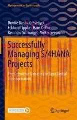[PDF]Successfully Managing S/4HANA Projects: The Definitive Guide to the Next Digital Transform...