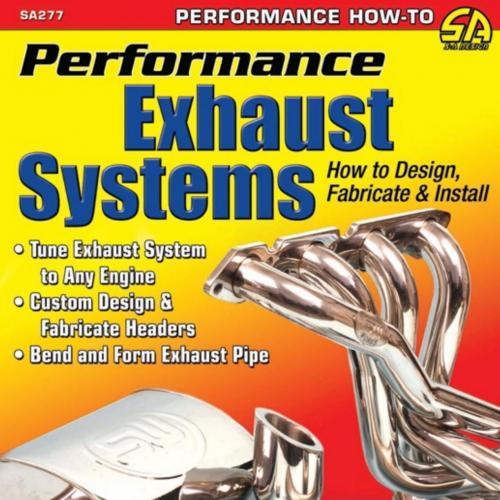 Performance Exhaust Systems_ How to Design, Fabricate, and Install_ How to Design, Fabricate, a...