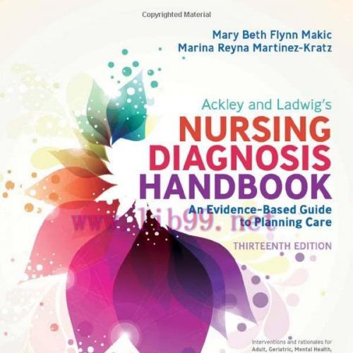 [AME]Ackley and Ladwig&rsquo;s Nursing Diagnosis Handbook: An Evidence-Based Guide to Planning Care, ...