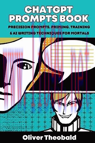 [FOX-Ebook]ChatGPT Prompts Book: Precision Prompts, Priming, Training & AI Writing Techniques f...