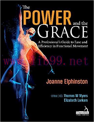 [AME]The Power and the Grace: A Professional’s Guide to Ease and Efficiency in Functional Movem...