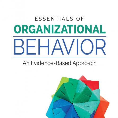 Essentials of Organizational Behavior_ An Evidence-Based Approach - Terri A. Scandura