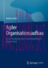 [PDF]Agiler Organisationsaufbau: Die Entwicklung einer handlungsf&auml;higen Organisation