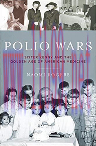 (PDF)Polio Wars: Sister Kenny and the Golden Age of American Medicine 1st Edition