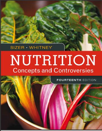 (Test Bank)Nutrition Concepts and Controversies, 14th Edition.zip