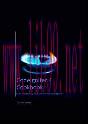 [FOX-Ebook]CodeIgniter 4 Cookbook: Rapid Web Development with PHP 7 and CodeIgniter 4