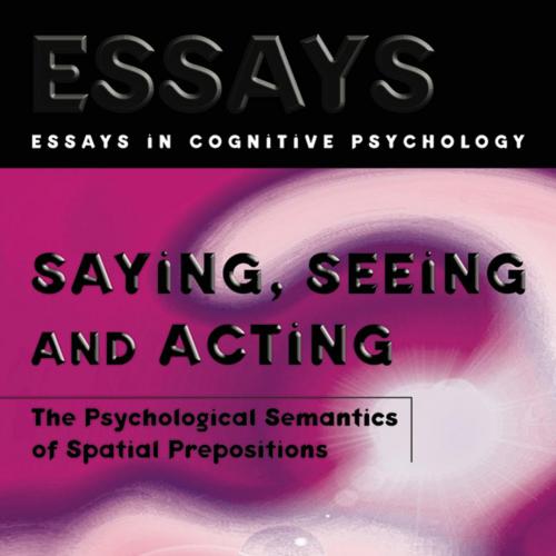 Saying, Seeing and Acting - Coventry, Kenny R.; Garrod, Simon C.;