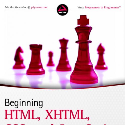 Beginning HTML, XHTML, CSS, and JavaScript