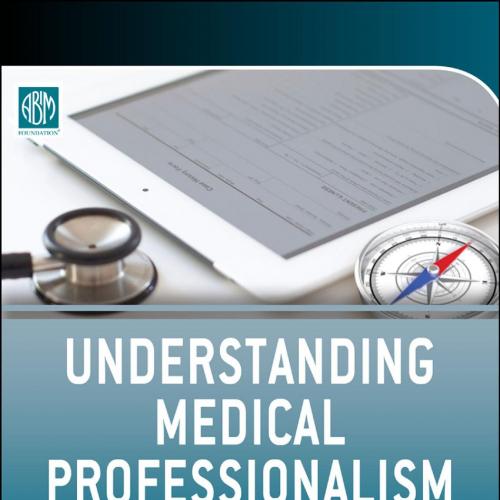 Understanding Medical Professionalism - Wendy Levinson