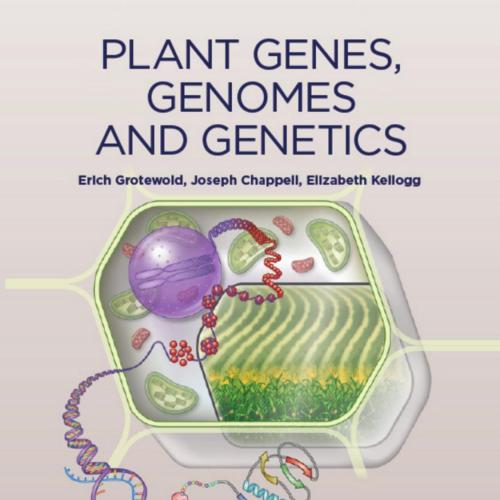 Plant Genes, Genomes and Genetics - Erich Grotewold