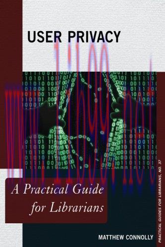 [FOX-Ebook]User Privacy: A Practical Guide for Librarians