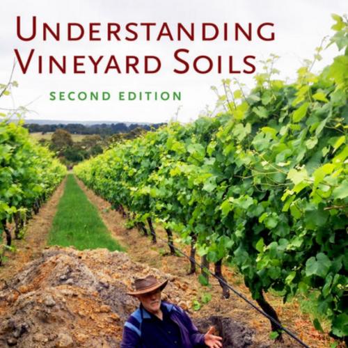 Understanding Vineyard Soils 2nd Edition by Robert E. White - Robert E. White