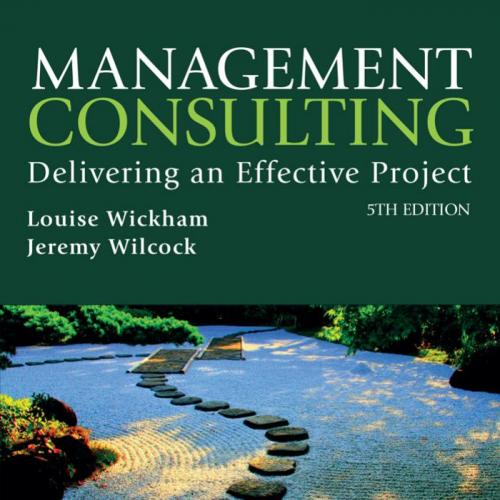 Management Consulting_ Delivering an Effective Project - Wickham, Louise,Wilcock, Jeremy
