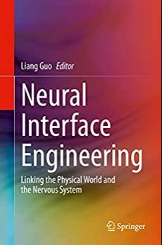 (PDF)Neural Interface Engineering Linking the Physical World and the Nervous System